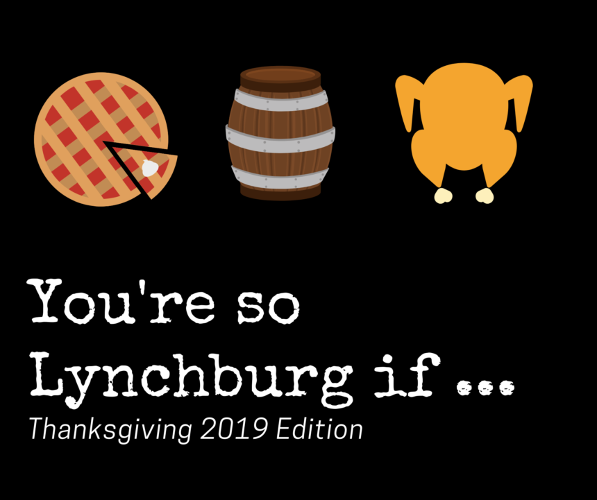 You’re So Lynchburg If …Thanksgiving Edition